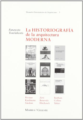 9788482113432: La historiografa de la arquitectura moderna (MANUALES UNIVERSITARIOS DE ARQUITECTURA)