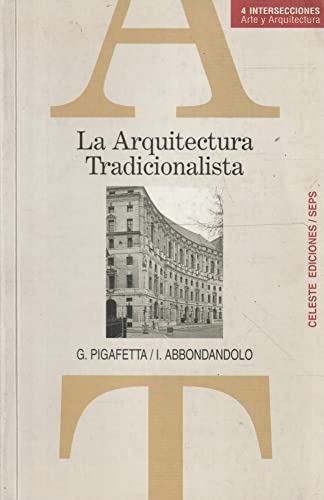 9788482113524: La arquitectura tradicionalista : teora, obras y proyectos