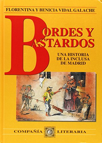 Imagen de archivo de Bordes y bastardos: Una historia de la Inclusa de Madrid (Spanish Edition) a la venta por Iridium_Books