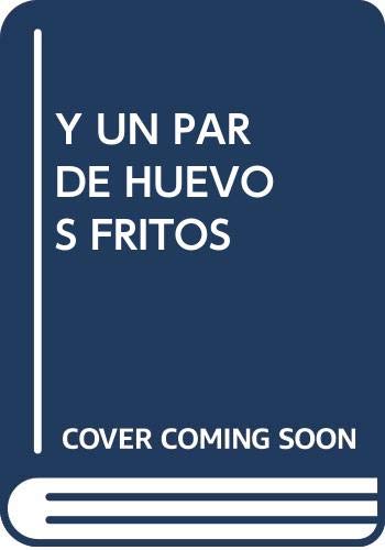 Stock image for Y un par de huevos fritos (Spanish Edition) for sale by Iridium_Books