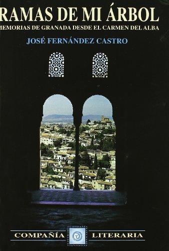 Stock image for Ramas de mi rbol: memorias de Granada desde el Carmen del Alba. for sale by Librera PRAGA
