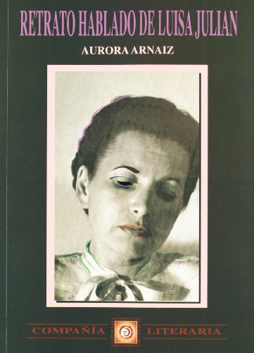 Imagen de archivo de Retrato hablado de Luisa Julia?n: Memorias de una guerra (Spanish Edition) a la venta por Iridium_Books