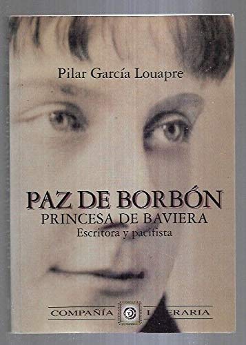 Imagen de archivo de Paz de borbon.princesa de baviera,escritora y pacifista. a la venta por Iridium_Books