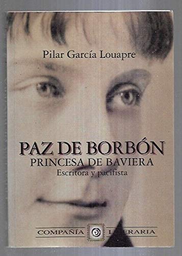 Stock image for Paz de borbon.princesa de baviera,escritora y pacifista. for sale by Iridium_Books