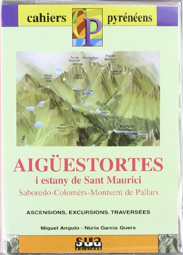 9788482161556: Aigestortes i Estany de Sant Maurici (Saborado, Colomers, Montsent de Pallars): 6 (Cahiers pyrenens)