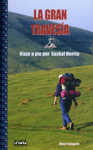 Imagen de archivo de GRAN TRAVESIA A PIE POR EUSKAL HERRIA, LA a la venta por WorldofBooks