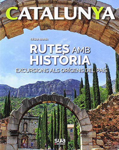 9788482166605: CATALUNYA - RUTES AMB HISTORIA - EXCURSIONS ALS ORIGENS DEL PAIS