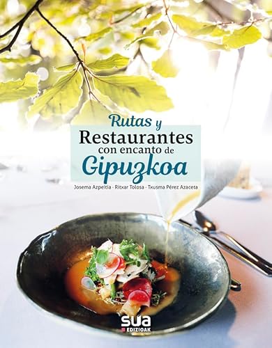 Stock image for RUTAS Y RESTAURANTES CON ENCANTO DE GIPUZKOA for sale by Librerias Prometeo y Proteo