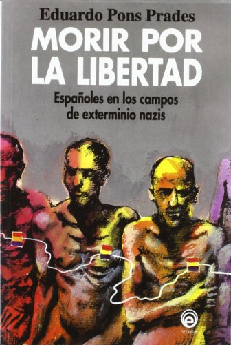 Imagen de archivo de Morir por la libertad: Españoles en los campos de exterminio nazis (Documentos, sociedad) a la venta por Ammareal