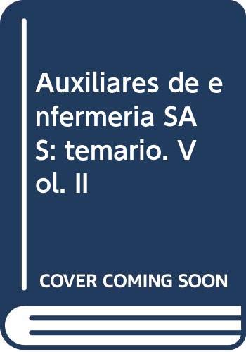 Auxiliares de enfermería SAS: temario. Vol. II - SEGURA RUIZ, M.