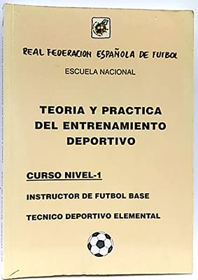 Imagen de archivo de Teoria y Practica del Entrenamiento Deportivo. Curso Nivel 1.Instructor de Futbol Base Tecnico Deportivo Elemental a la venta por Librera 7 Colores