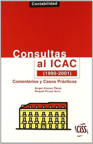 Consultas al ICAC, 1990-2001. Comentarios y casos prácticos