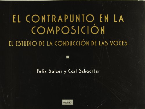 El Contrapunto En La Composicion (Spanish Edition) (9788482361338) by FÃ©lix SalzerCarl Schachter