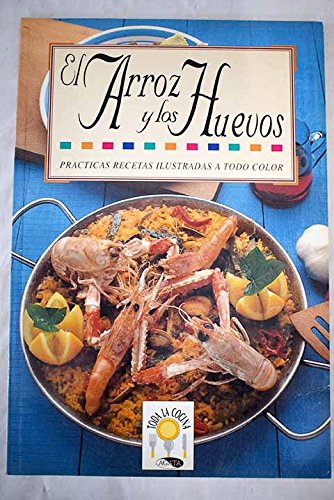 Imagen de archivo de Toda La Cocina - Arroz y Huevos (Spanish Edition) a la venta por ThriftBooks-Dallas