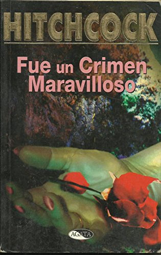 Imagen de archivo de Fue un crimen maravilloso. a la venta por Librera y Editorial Renacimiento, S.A.