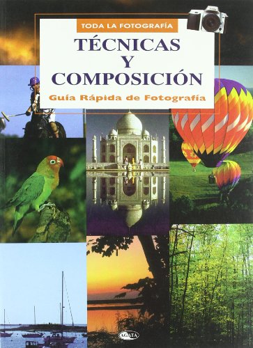 Tecnicas y Composicion - Toda La Fotografia (Spanish Edition) (9788482383545) by Unknown Author