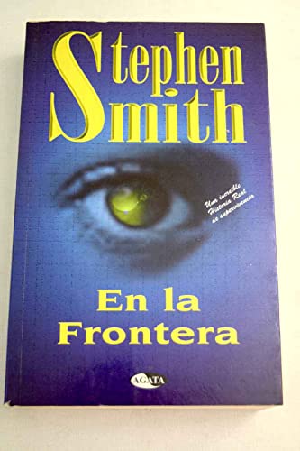 En la frontera/ In The Frontier (Spanish Edition) (9788482384153) by Smith, Stephen