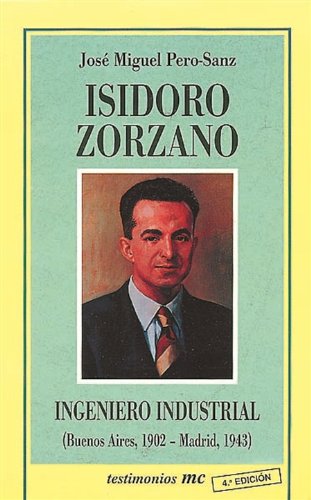 Imagen de archivo de Isidoro Zorzano: Ingeniero Industrial a la venta por Domiduca Libreros