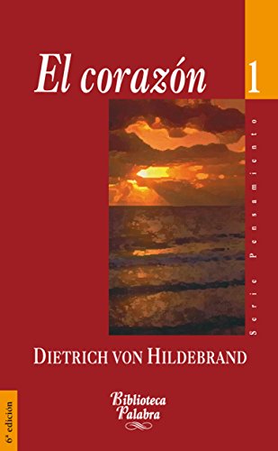 El corazón : un análisis de la afectividad humana y divina (Biblioteca Palabra, Band 1) - Hildebrand, Dietrich von