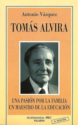 Imagen de archivo de Toms Alvira Una pasin por la familia. Un maestro de la educacin a la venta por Iridium_Books