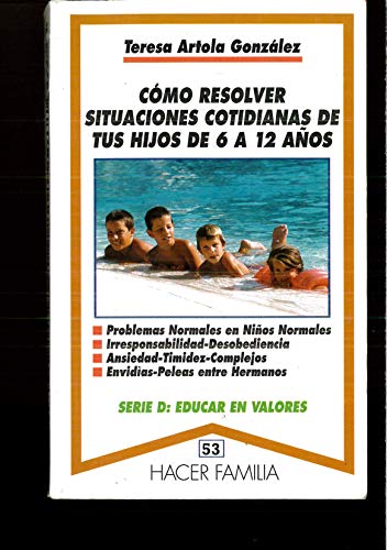 Stock image for Cmo resolver situaciones cotidianas de tus hijos de 6 a 12 aos. (HACER FAMILIA) for sale by Erase una vez un libro