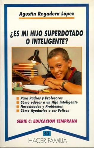 Es mi hijo superdotado o inteligente? Para padres y profesores. - Agustín Regadera López