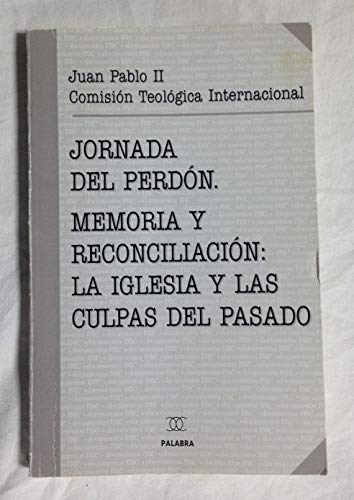 Stock image for Jornada del perdn : memoria y reconciliacin: la Iglesia y las culpas del pasado for sale by Librera Prez Galds