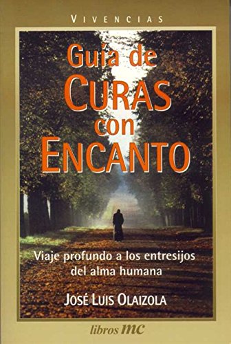 Beispielbild fr Gua de curas con encanto: Viaje profundo a los entresijos del alma humana (Libros MC) (Spanish Edition) zum Verkauf von HPB Inc.