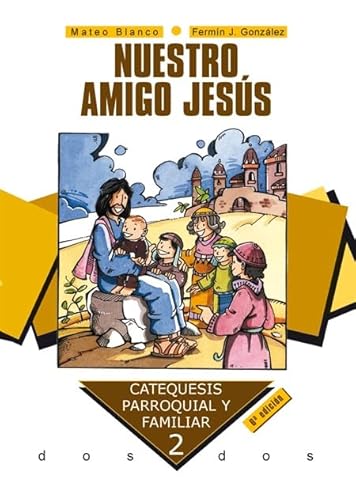 9788482395203: Nuestro amigo Jess. Curso 2 (Catequesis parroquial y familiar)