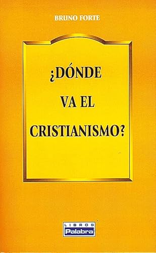 9788482395340: Donde va El Cristianismo (Libros Palabra)