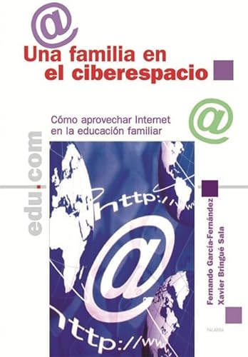 Imagen de archivo de UNA FAMILIA EN EL CIBERESPACIO Como aprovechar Internet en la educacin familiar a la venta por Librovicios