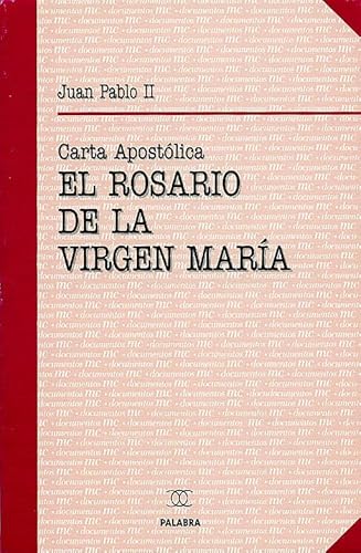 El Rosario de la Virgen MarÃ­a (Documentos MC) (Spanish Edition) (9788482397009) by Juan Pablo II