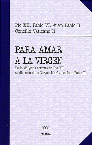 9788482397030: Para amar a la Virgen: De la "Fulgens corona" de Po XII al "Rosario de la Virgen Mara" de Juan Pablo II