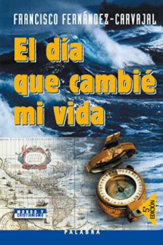 Stock image for El da que cambi mi vida (Mundo y cristianismo) (Spanish Edition) for sale by HPB-Red