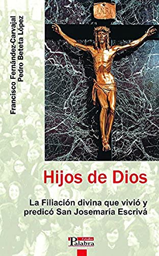 9788482398044: Hijos de Dios: La filiacin divina que vivi y predic San Josemara Escriv (Estudios Palabra)