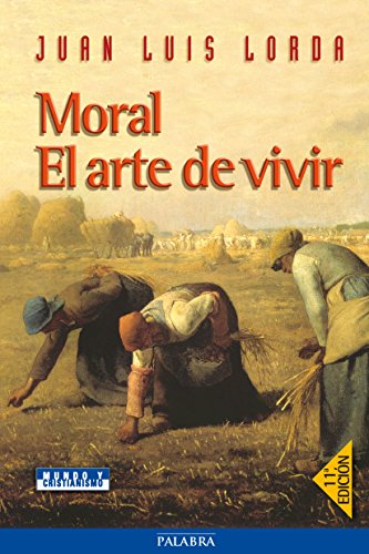 Moral. El arte de vivir . - Lorda, Juan Luis