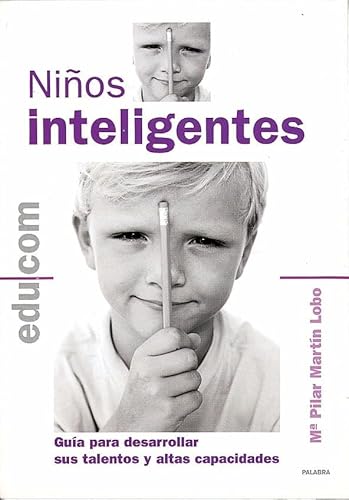 Stock image for NIOS INTELIGENTES: Gua para desarrollar sus talentos y altas capacidades for sale by KALAMO LIBROS, S.L.