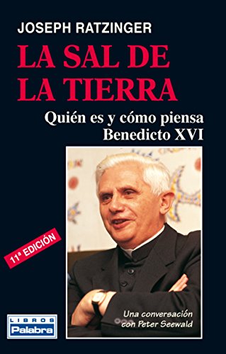9788482399201: La sal de la tierra : quin es y cmo piensa Benedicto XVI