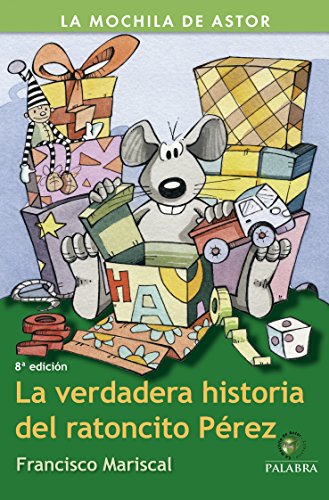 9788482399348: La verdadera historia del ratoncito Prez (La mochila de Astor. Serie verde)