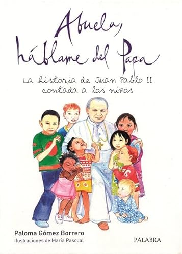 9788482399607: Abuela, hblame del Papa: La historia de Juan Pablo II contada a los nios (Libros Ilustrados)