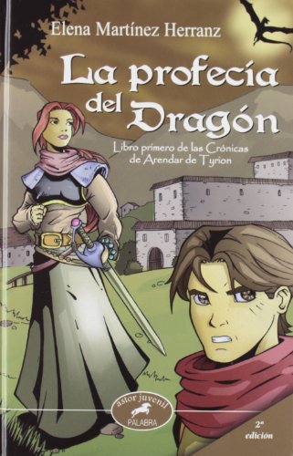 La profecía del dragón : libro primero de las Crónicas de Arendar de Tyrion