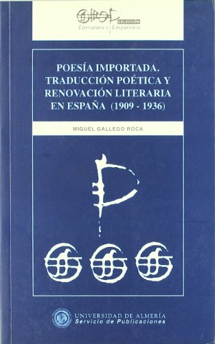 Imagen de archivo de Poesía Importada : Traducción Poética y Renovación Literaria en España, 1909-1936 a la venta por Better World Books