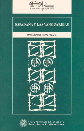 EspadaÃ±a y las vanguardias (Literatura y LingÃ¼Ã­stica) (Spanish Edition) (9788482400778) by Navas OcaÃ±a, MÂª Isabel