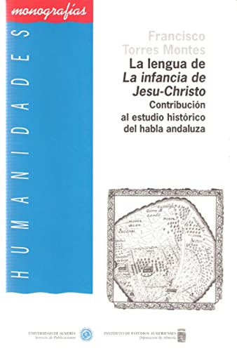 Imagen de archivo de La lengua de "La infancia de Jesu-Christo": Contribucio?n al estudio histo?rico del habla andaluza (Humanidades. Monografi?as) (Spanish Edition) a la venta por Iridium_Books