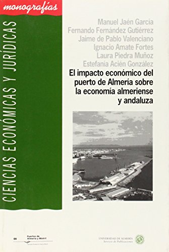 Imagen de archivo de el_impacto_economico_del_puerto_de_almeria_sobre_la_economia_almeriense_y a la venta por Iridium_Books