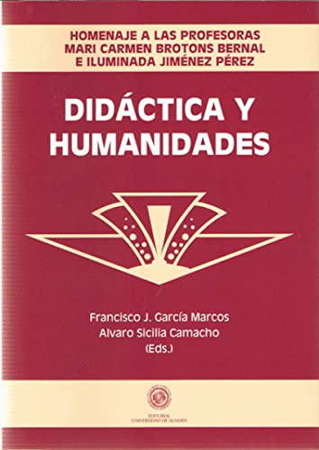 9788482407869: Didctica y Humanidades. Homenaje a las profesoras Mari Carmen Brotons Bernal e Iluminada Jimnez Prez (Fuera de coleccin)