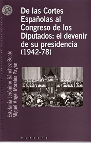 Imagen de archivo de De las Cortes espaolas al Congreso de los Diputados el devenir de su presidencia (1942-1978) a la venta por MARCIAL PONS LIBRERO