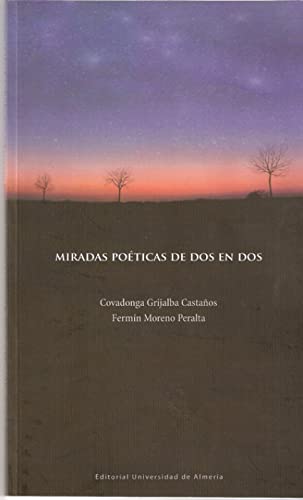 Miradas poéticas de dos en dos - Grijalba Castaños, Covadonga/ Moreno Per