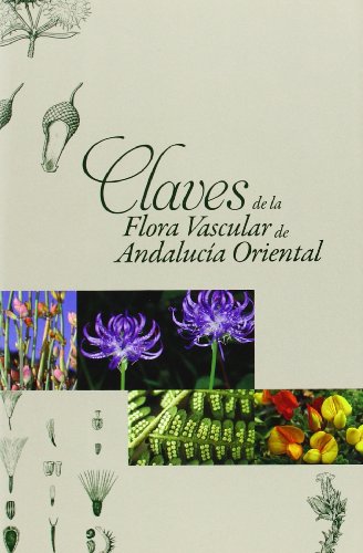 9788482409832: Claves de la flora vascular de Andaluca oriental (Coediciones con otras instituciones)