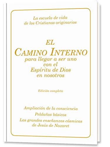 Imagen de archivo de EL CAMINO INTERNO PARA LLEGAR A SER UNO CON EL ESPRITU DE DIOS EN NOSOTROS. 1 EDICIN a la venta por Mercado de Libros usados de Benimaclet